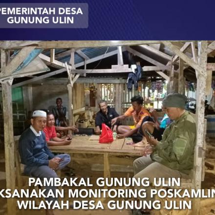 MENYEMANGATI WARGA AKTIFKAN POSKAMLING PAMBAKAL GUNUNG ULIN LAKSANAKAN MONITORING